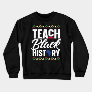 Teach Black History Month School Teacher Crewneck Sweatshirt